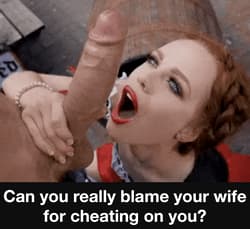 can you really blame your wife ???'