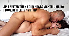 Fuck Your Girlfriend Better Than Your Husband?'