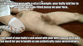 Fuck Your Girlfriend: How to Make Your Wife a Nice Cream Pie, Your Bully's Cum Mixed with Your Wife's Pussy on Your Face'