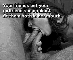 Your Friends Bet Your Girlfriend She Couldn't Blow You Both at Once. They Were Tricked.'