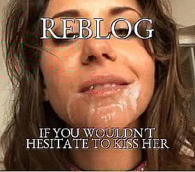 Cum Facial Kiss: If You Wouldn't Hesitate to Kiss Her, Then You Wouldn't Hesitate to Kiss Her'