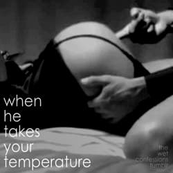 the-wet-confessions:when he takes your temperature'